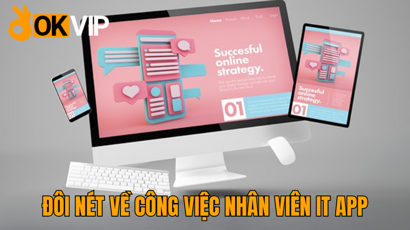 nhan-vien-it-app-tong-quan-chi-tiet-okvip